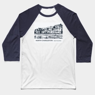 North Charleston South Carolina Baseball T-Shirt